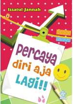 Percaya Diri Aja, Lagi!!